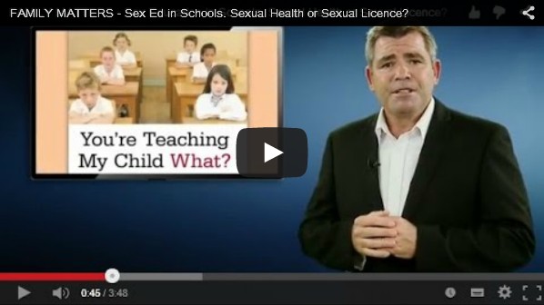FAMILY MATTERS: Sex Ed in Schools – Sexual Health or Sexual Licence?