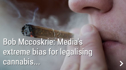 Media’s extreme bias for legalising cannabis exposed